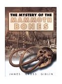 Mystery of the Mammoth Bones and How It Was Solved 1999 9780060274931 Front Cover