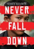 Never Fall Down A Novel cover art