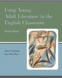 Using Young Adult Literature in the English Classroom 4th 9780131710931 Front Cover