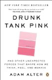 Drunk Tank Pink And Other Unexpected Forces That Shape How We Think, Feel, and Behave cover art