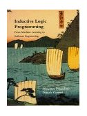 Inductive Logic Programming From Machine Learning to Software Engineering 1995 9780262023931 Front Cover