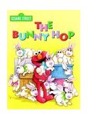 Bunny Hop (Sesame Street) An Easter Board Book for Babies and Toddlers 2004 9780375826931 Front Cover