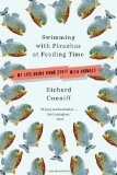 Swimming with Piranhas at Feeding Time My Life Doing Dumb Stuff with Animals 2009 9780393068931 Front Cover