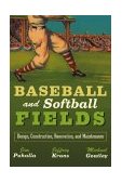 Baseball and Softball Fields Design, Construction, Renovation, and Maintenance 2003 9780471447931 Front Cover
