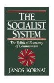 Socialist System The Political Economy of Communism