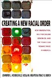 Creating a New Racial Order How Immigration, Multiracialism, Genomics, and the Young Can Remake Race in America cover art