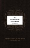 Secrets of Happiness Three Thousand Years of Searching for the Good Life cover art