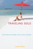 Traveling Solo Advice and Ideas for More Than 250 Great Vacations 6th 2008 9780762747931 Front Cover