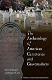 Archaeology of American Cemeteries and Gravemarkers  9780813061931 Front Cover