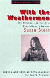 With the Weathermen The Personal Journal of a Revolutionary Woman  9780813540931 Front Cover
