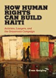 How Human Rights Can Build Haiti Activists, Lawyers, and the Grassroots Campaign cover art