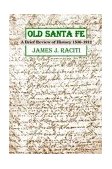 Old Santa Fe A Brief Review of History, 1536-1912 2003 9780865343931 Front Cover