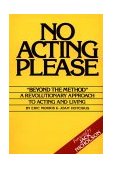 No Acting Please A Revolutionary Approach to Acting and Living cover art
