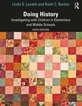 Doing History Investigating with Children in Elementary and Middle Schools 6th 9781032016931 Front Cover