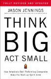 Think Big, Act Small How America's Best Performing Companies Keep the Start-Up Spirit Alive cover art