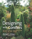 Designing with Conifers The Best Choices for Year-Round Interest in Your Garden cover art