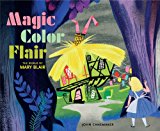 Magic Color Flair The World of Mary Blair 2014 9781616287931 Front Cover