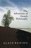 Adventure of French Philosophy 2012 9781844677931 Front Cover
