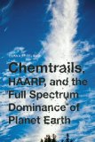 Chemtrails, HAARP, and the Full Spectrum Dominance of Planet Earth  9781936239931 Front Cover