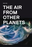 Air from Other Planets A Brief History of Architecture to Come  9783037783931 Front Cover