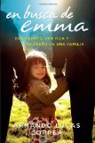 En Busca de Emma Dos Padres, una Hija y el Sueï¿½o de una Familia 2009 9780061829932 Front Cover