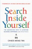 Search Inside Yourself The Unexpected Path to Achieving Success, Happiness (and World Peace) cover art