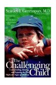 Challenging Child Understanding, Raising, and Enjoying the Five "Difficult" Types of Children  9780201441932 Front Cover