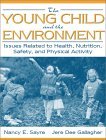 Young Child and the Environment Issues Related to Health, Nutrition, Safety, and Physical Activity cover art
