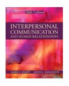 Interpersonal Communication and Human Relationships 5th 9780205414932 Front Cover