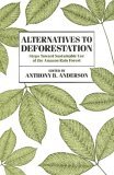 Alternatives to Deforestation Steps Toward Sustainable Use of the Amazon Rain Forest  9780231068932 Front Cover