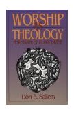 Worship As Theology Foretaste of Glory Divine 1994 9780687146932 Front Cover