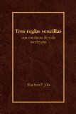 Tres Reglas Sencillas Una Conducta de Vida Wesleyana 2008 9780687654932 Front Cover