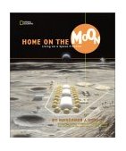 Home on the Moon Living on a Space Frontier 1st 9780792271932 Front Cover