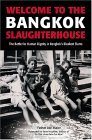 Welcome to the Bangkok Slaughterhouse The Battle for Human Dignity in Bangkok's Bleakest Slums 2005 9780794602932 Front Cover