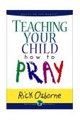 Teaching Your Child How to Pray  9780802484932 Front Cover