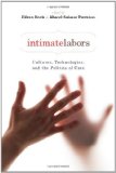 Intimate Labors Cultures, Technologies, and the Politics of Care cover art