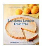 Luscious Lemon Desserts (Dessert Cookbook, Lemon Dessert Recipes) 2001 9780811828932 Front Cover