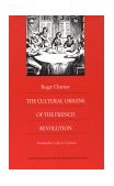 Cultural Origins of the French Revolution  9780822309932 Front Cover