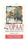 Opaa! Greek Cooking Detroit Style 2004 9780929387932 Front Cover