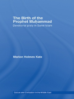 The Birth of The Prophet Muhammad: Devotional Piety in Sunni Islam  9781135983932 Front Cover