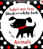 Baby's Very First Black and White Book/Animals 2010 9781409523932 Front Cover