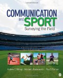 Communication and Sport Surveying the Field  9781412972932 Front Cover