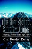 High School Survival Guide Start Your Journey on the Right Path 2006 9781420889932 Front Cover