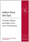 Letters from the East Crusaders, Pilgrims and Settlers in the 12th-13th Centuries  9781472413932 Front Cover