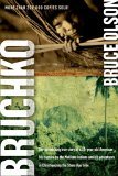 Bruchko The Astonishing True Story of a 19-Year-Old American, His Capture by the Motilone Indians and His Adventures in Christianizing the Stone Age Tribe cover art