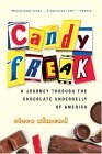 Candyfreak A Journey Through the Chocolate Underbelly of America 2005 9780156032933 Front Cover