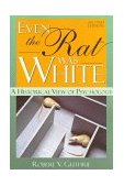 Even the Rat Was White A Historical View of Psychology