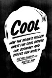 Cool How the Brain's Hidden Quest for Cool Drives Our Economy and Shapes Our World  9780374535933 Front Cover