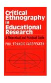 Critical Ethnography in Educational Research A Theoretical and Practical Guide cover art