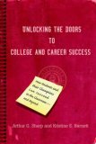 Unlocking the Doors to College and Career Success How Students and their Champions Can Succeed in the Classroom--and Beyond 2006 9780595392933 Front Cover